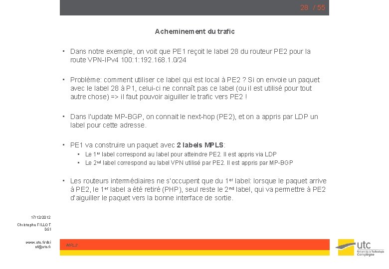 28 / 55 Acheminement du trafic • Dans notre exemple, on voit que PE