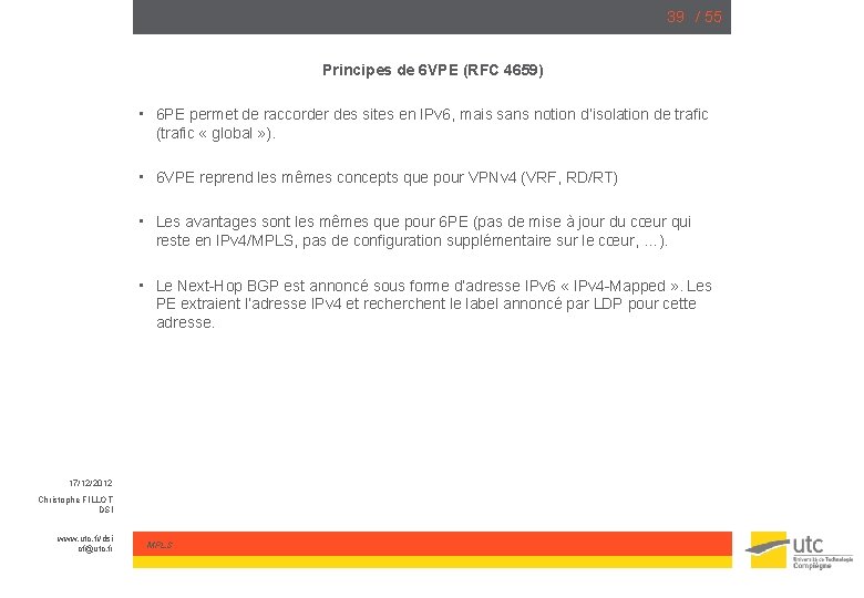 39 / 55 Principes de 6 VPE (RFC 4659) • 6 PE permet de