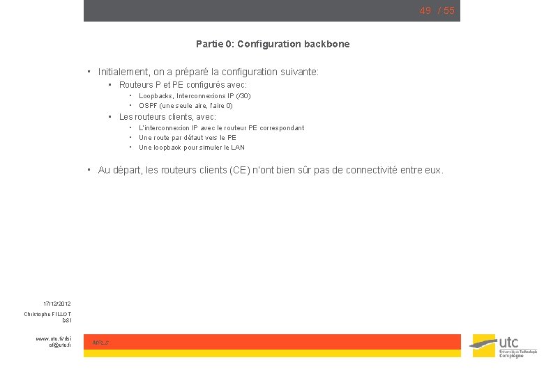 49 / 55 Partie 0: Configuration backbone • Initialement, on a préparé la configuration