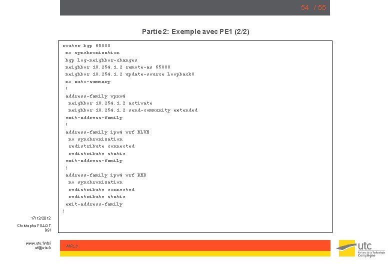 54 / 55 Partie 2: Exemple avec PE 1 (2/2) router bgp 65000 no