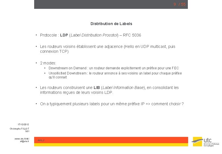 9 / 55 Distribution de Labels • Protocole : LDP (Label Distribution Procotol) –