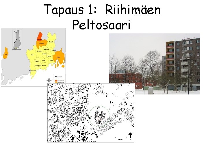 Tapaus 1: Riihimäen Peltosaari 