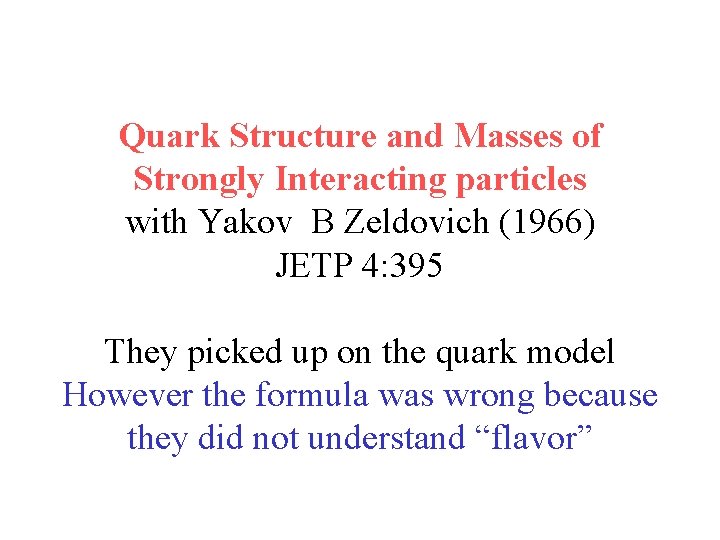 Quark Structure and Masses of Strongly Interacting particles with Yakov B Zeldovich (1966) JETP