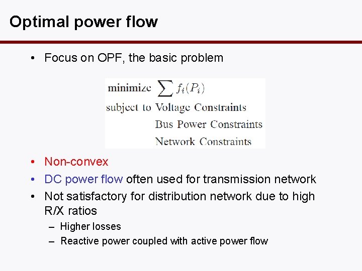 Optimal power flow • Focus on OPF, the basic problem • Non-convex • DC