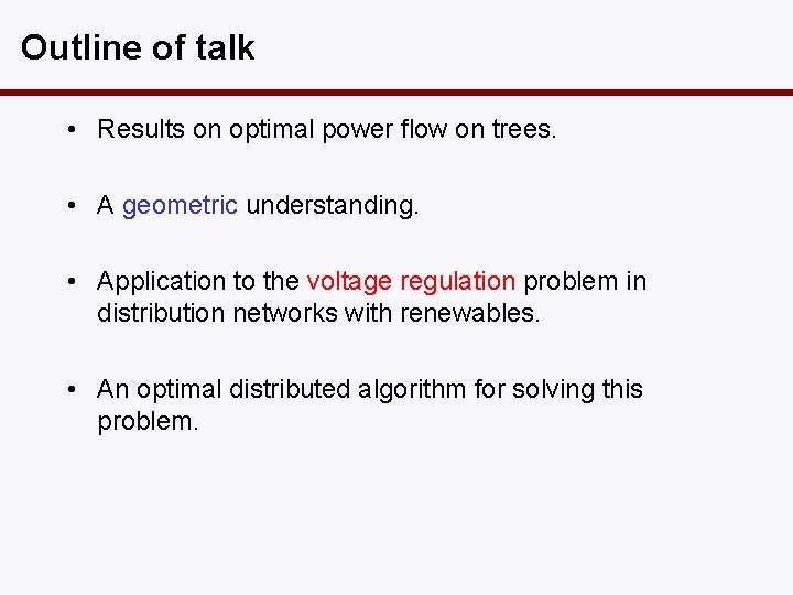 Outline of talk • Results on optimal power flow on trees. • A geometric