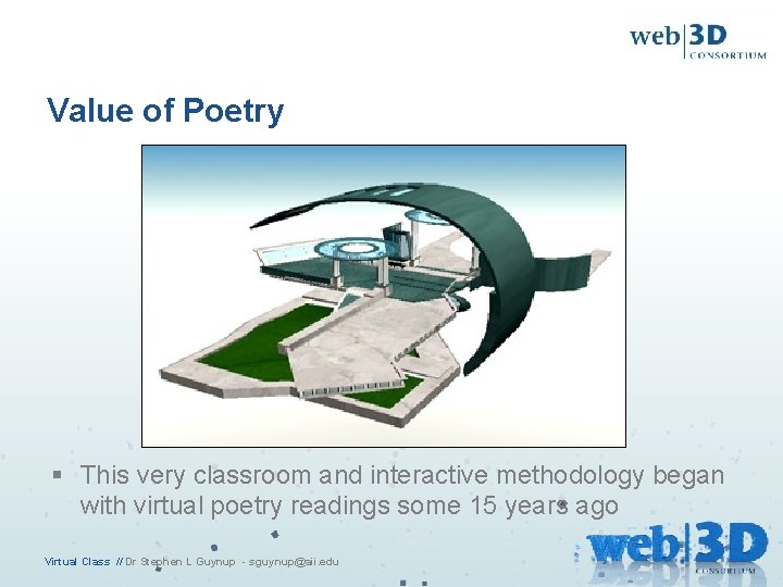 Value of Poetry § This very classroom and interactive methodology began with virtual poetry
