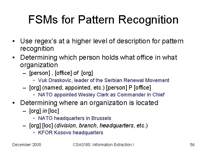 FSMs for Pattern Recognition • Use regex’s at a higher level of description for