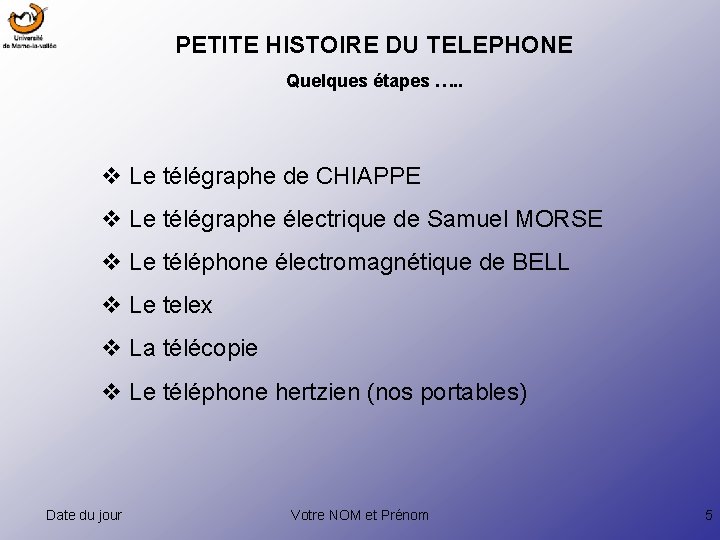 PETITE HISTOIRE DU TELEPHONE Quelques étapes …. . v Le télégraphe de CHIAPPE v