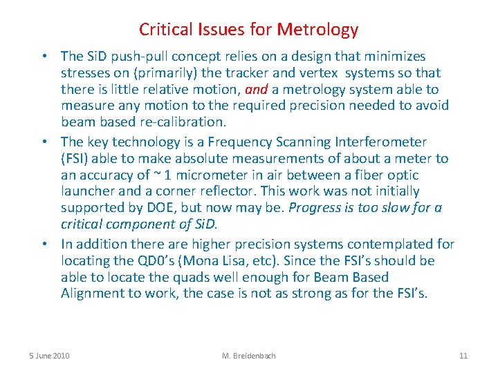 Critical Issues for Metrology • The Si. D push-pull concept relies on a design