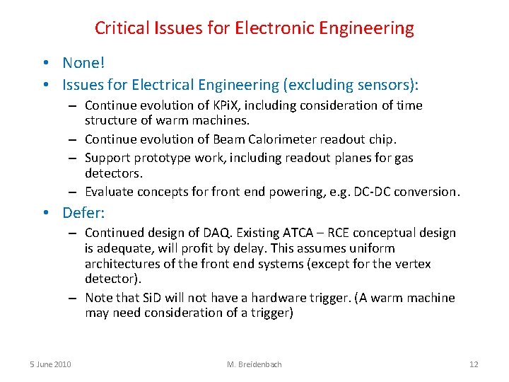 Critical Issues for Electronic Engineering • None! • Issues for Electrical Engineering (excluding sensors):