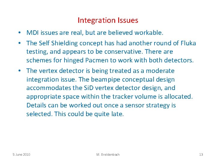 Integration Issues • MDI issues are real, but are believed workable. • The Self