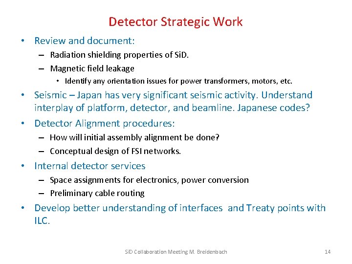 Detector Strategic Work • Review and document: – Radiation shielding properties of Si. D.