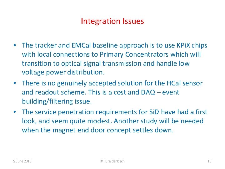 Integration Issues • The tracker and EMCal baseline approach is to use KPi. X