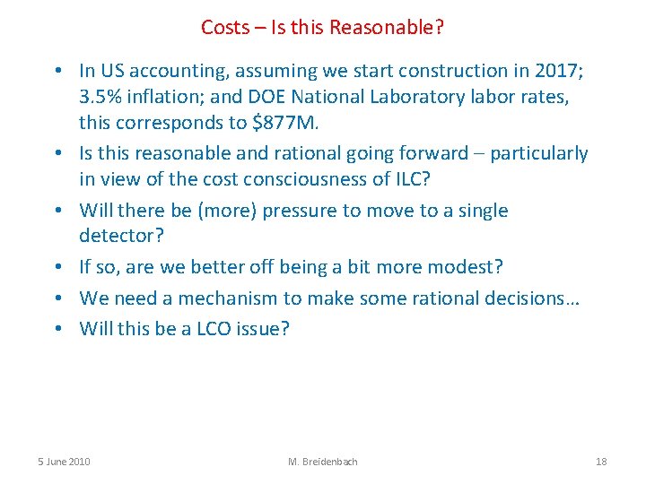 Costs – Is this Reasonable? • In US accounting, assuming we start construction in