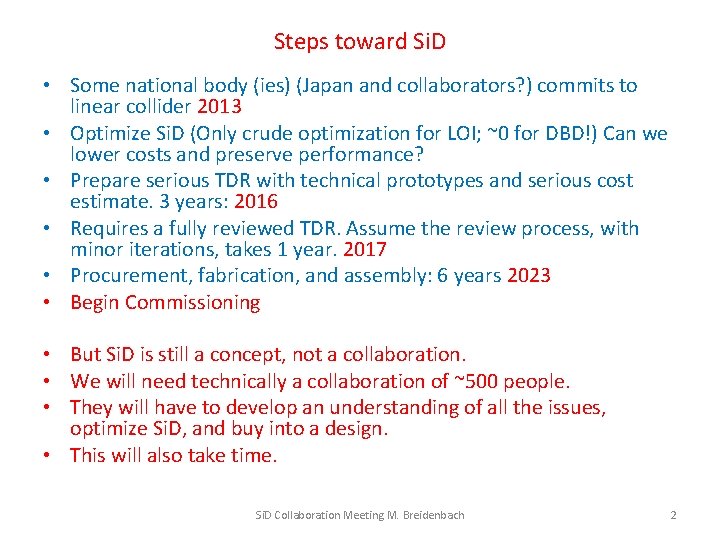 Steps toward Si. D • Some national body (ies) (Japan and collaborators? ) commits