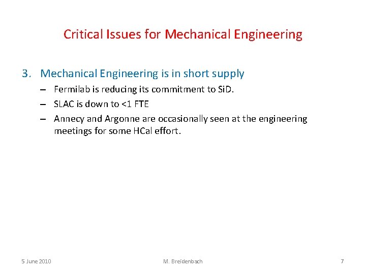 Critical Issues for Mechanical Engineering 3. Mechanical Engineering is in short supply – Fermilab