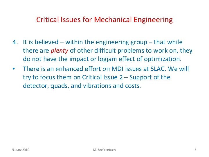 Critical Issues for Mechanical Engineering 4. It is believed – within the engineering group