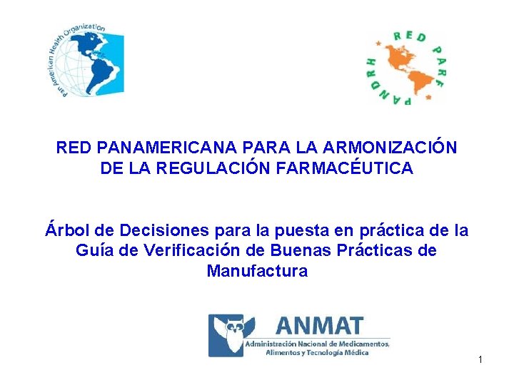 RED PANAMERICANA PARA LA ARMONIZACIÓN DE LA REGULACIÓN FARMACÉUTICA Árbol de Decisiones para la