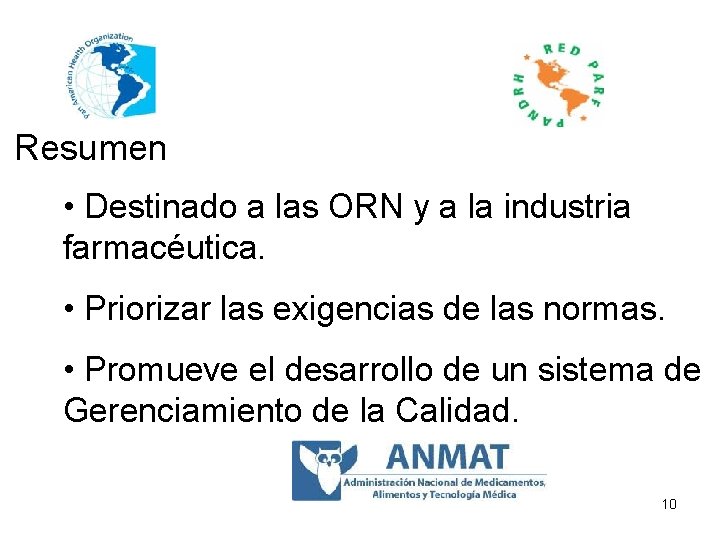 Resumen • Destinado a las ORN y a la industria farmacéutica. • Priorizar las