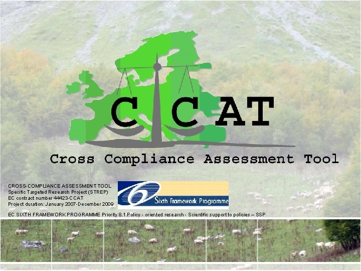 CROSS-COMPLIANCE ASSESSMENT TOOL Specific Targeted Research Project (STREP) EC contract number 44423 -CCAT Project