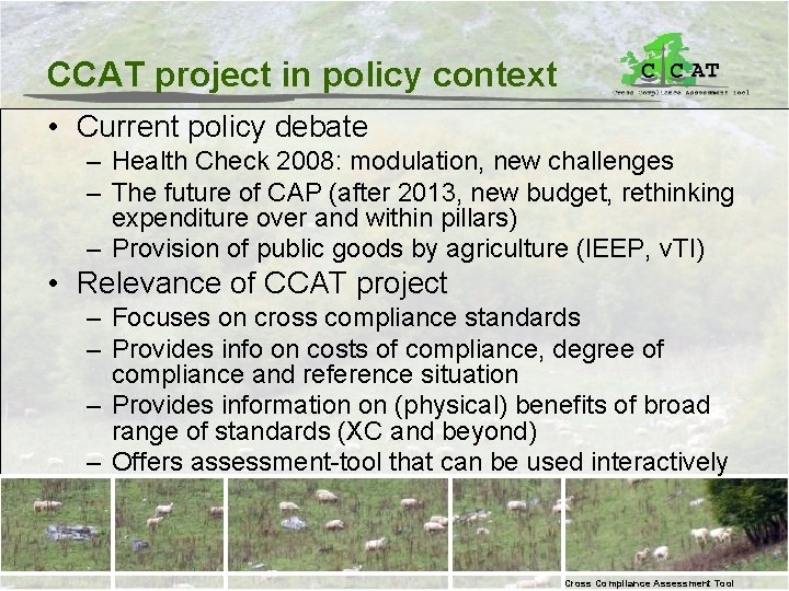 CCAT project in policy context • Current policy debate – Health Check 2008: modulation,