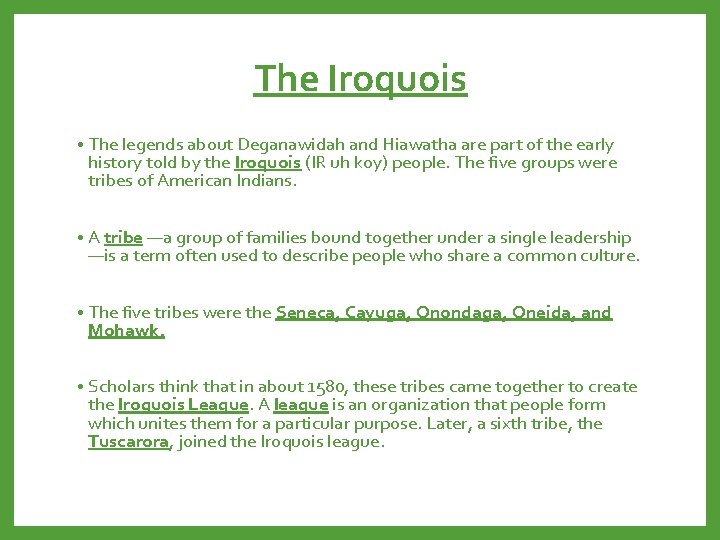 The Iroquois • The legends about Deganawidah and Hiawatha are part of the early