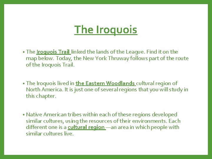 The Iroquois • The Iroquois Trail linked the lands of the League. Find it