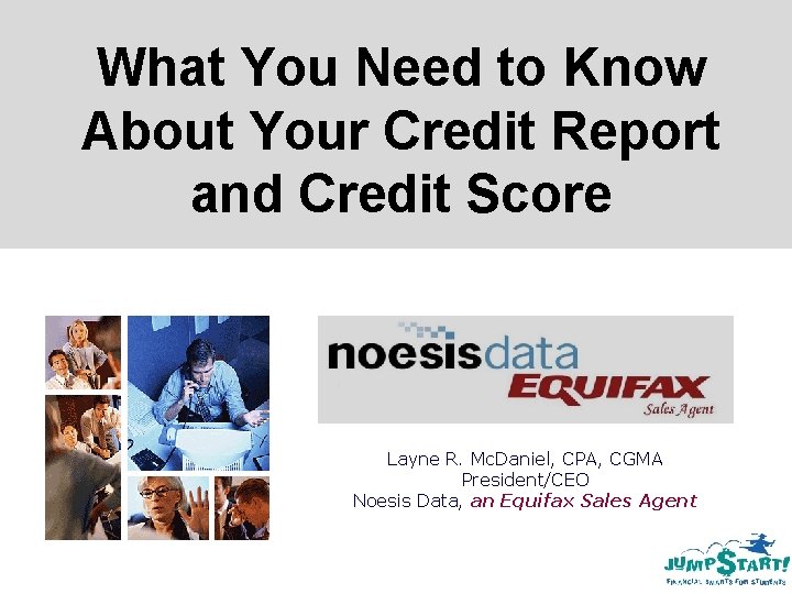 What You Need to Know About Your Credit Report and Credit Score Layne R.