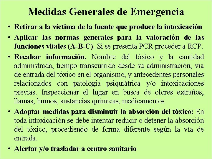 Medidas Generales de Emergencia • Retirar a la víctima de la fuente que produce