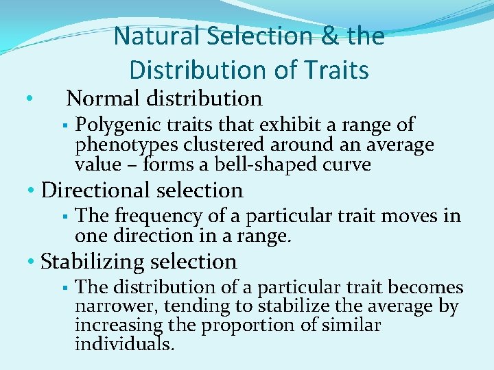  • Natural Selection & the Distribution of Traits Normal distribution § Polygenic traits