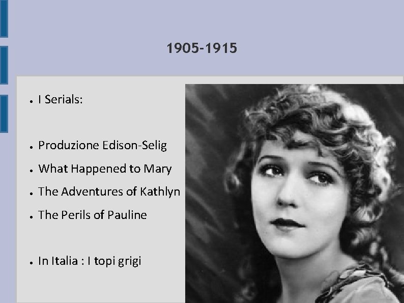 1905 -1915 ● I Serials: ● Produzione Edison-Selig ● What Happened to Mary ●