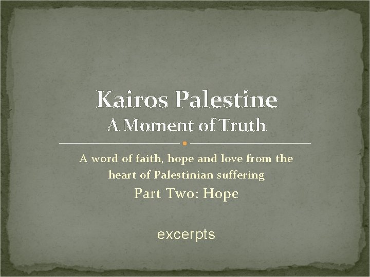 Kairos Palestine A Moment of Truth A word of faith, hope and love from