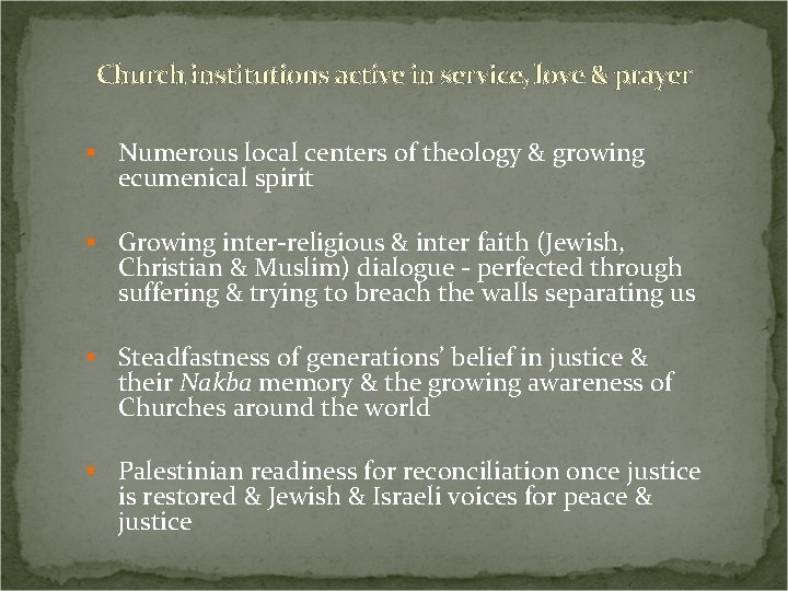 Church institutions active in service, love & prayer § Numerous local centers of theology