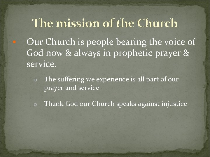 The mission of the Church § Our Church is people bearing the voice of