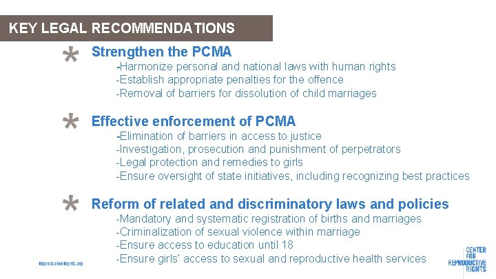 KEY LEGAL RECOMMENDATIONS Strengthen the PCMA -Harmonize personal and national laws with human rights