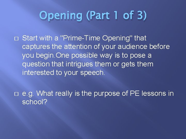 Opening (Part 1 of 3) � Start with a "Prime-Time Opening" that captures the