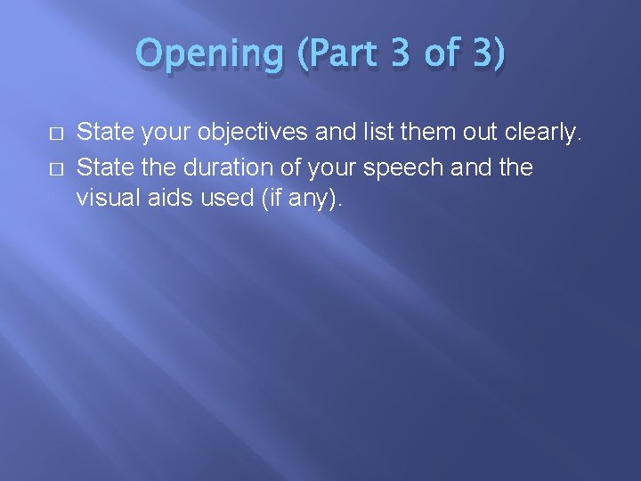 Opening (Part 3 of 3) � � State your objectives and list them out