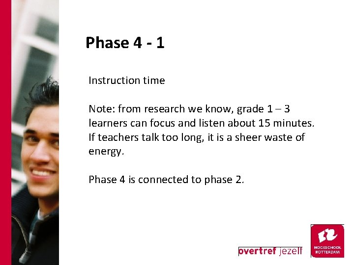 Phase 4 - 1 Instruction time Note: from research we know, grade 1 –