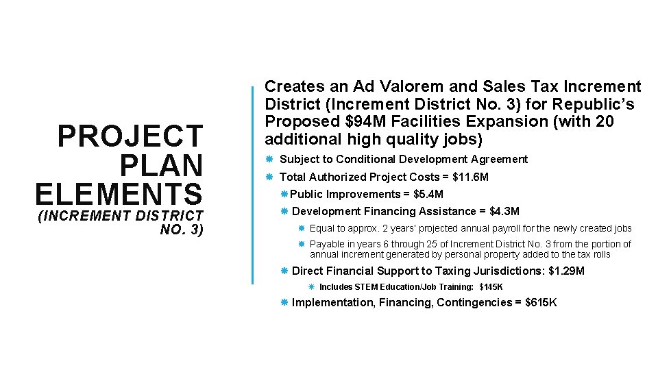 PROJECT PLAN ELEMENTS (INCREMENT DISTRICT NO. 3) Creates an Ad Valorem and Sales Tax