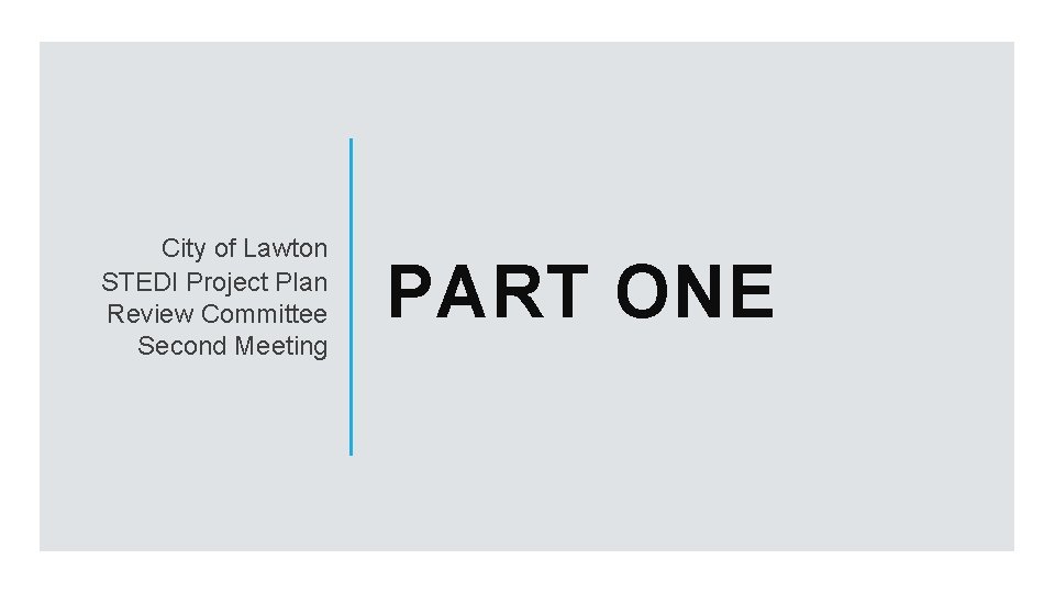 City of Lawton STEDI Project Plan Review Committee Second Meeting PART ONE 