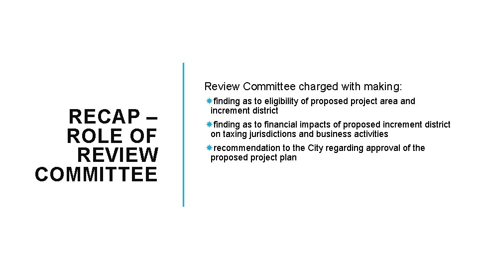 Review Committee charged with making: RECAP – ROLE OF REVIEW COMMITTEE finding as to