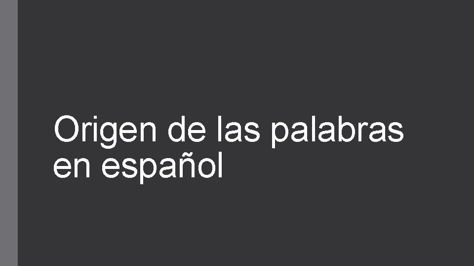 Origen de las palabras en español 