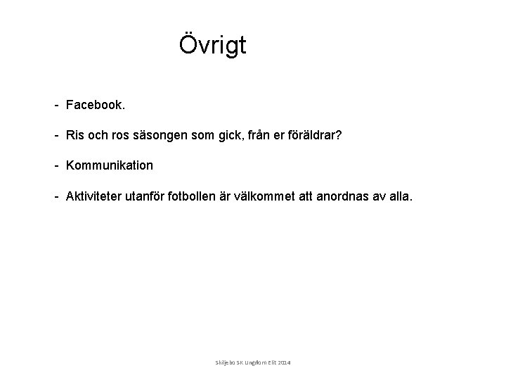 Övrigt - Facebook. - Ris och ros säsongen som gick, från er föräldrar? -