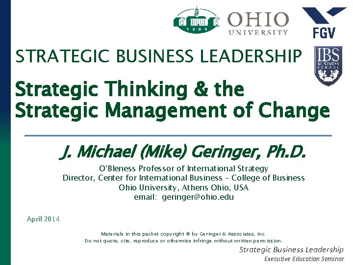 STRATEGIC BUSINESS LEADERSHIP Strategic Thinking & the Strategic Management of Change J. Michael (Mike)