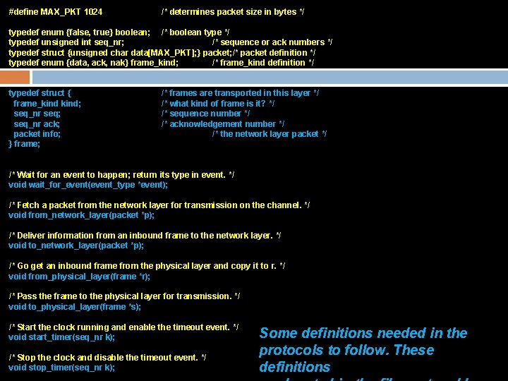 #define MAX_PKT 1024 /* determines packet size in bytes */ typedef enum {false, true}