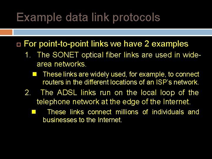 Example data link protocols For point-to-point links we have 2 examples 1. The SONET