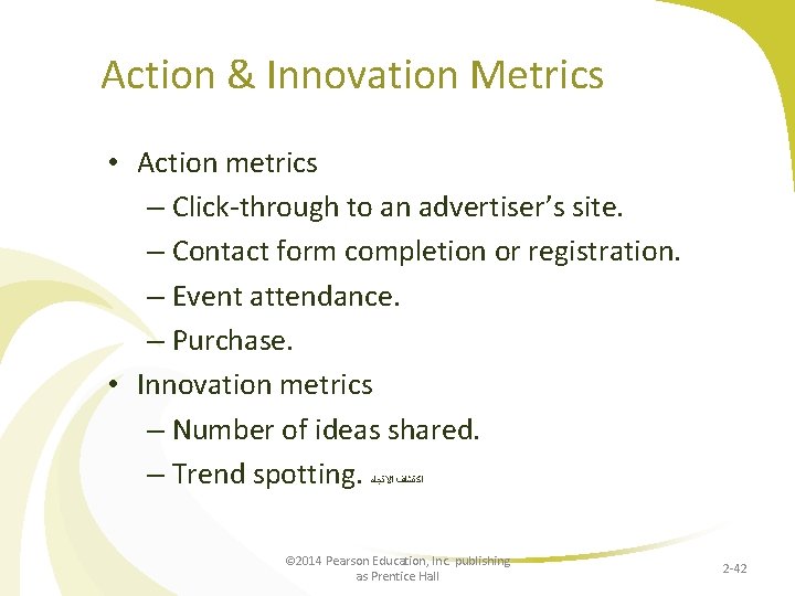 Action & Innovation Metrics • Action metrics – Click-through to an advertiser’s site. –