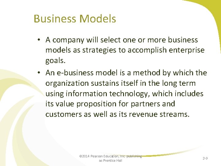 Business Models • A company will select one or more business models as strategies