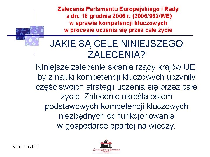 Zalecenia Parlamentu Europejskiego i Rady z dn. 18 grudnia 2006 r. (2006/962/WE) w sprawie