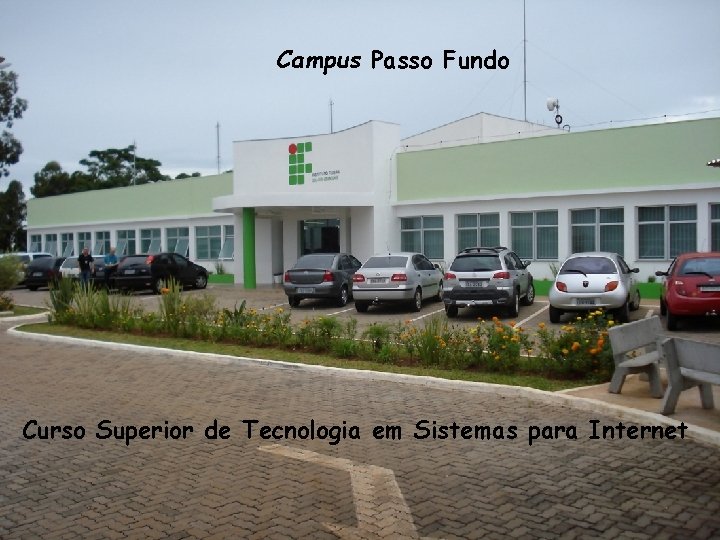 Campus Passo Fundo Curso Superior de Tecnologia em Sistemas para Internet 